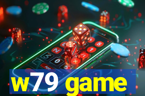 w79 game